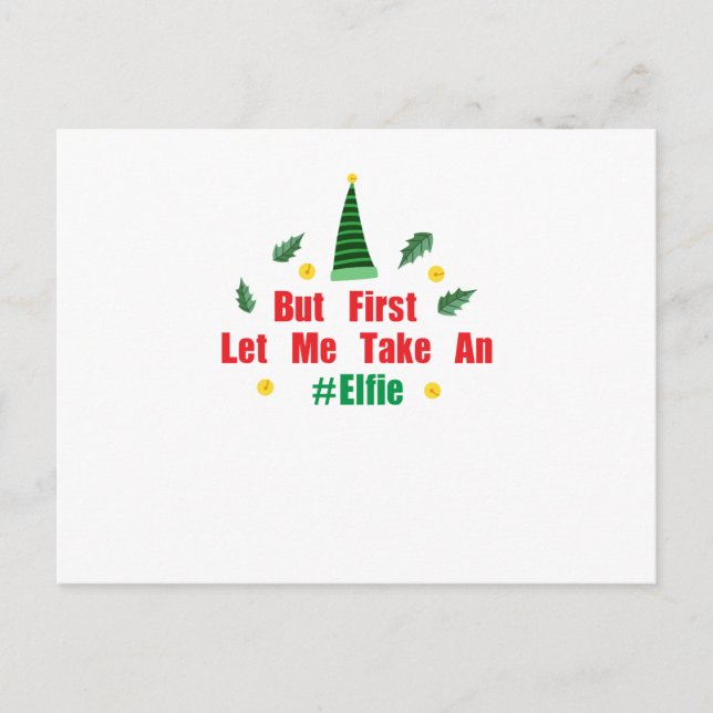 Christmas elf But First Let Me Take An Elfie Holiday Postcard (Front)