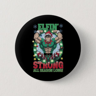 Christmas Elf Gym Workout Elfin' Strong All Season 2 Inch Round Button