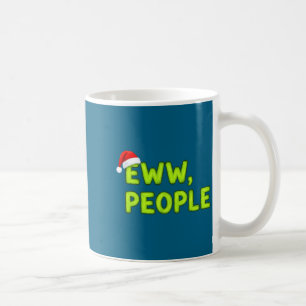 Christmas Eww, People Funny Sarcastic Santa Hat Xm Coffee Mug