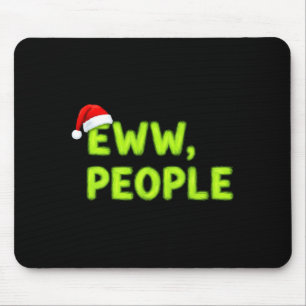Christmas Eww, People Funny Sarcastic Santa Hat Xm Mouse Pad