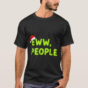 Christmas Eww, People Funny Sarcastic Santa Hat Xm T-Shirt