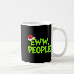 Christmas Eww People Mens Women Funny Santa Hat Gr Coffee Mug