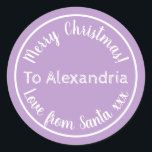Christmas From Santa Personalized Purple Lilac Classic Round Sticker<br><div class="desc">This is a personalized love from Santa, Christmas design. It has a cute typography design in trending purple / lilac with white stylish script typography. It has the message “To Alexandria Merry Christmas! Love from Santa xxx”. To personalize, simply add your loved one's name by using the personalize this text...</div>