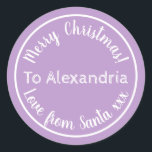 Christmas From Santa Personalized Purple Lilac Classic Round Sticker<br><div class="desc">This is a personalized love from Santa, Christmas design. It has a cute typography design in trending purple / lilac with white stylish script typography. It has the message “To Alexandria Merry Christmas! Love from Santa xxx”. To personalize, simply add your loved one's name by using the personalize this text...</div>