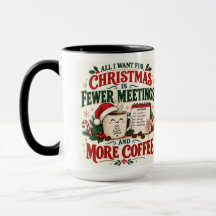 Christmas Fun Fewer Meetings More Coffee 15 oz Mug