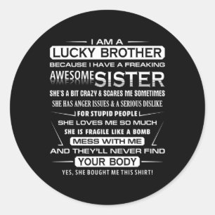 Christmas Fun For Brother From Sister I Am A Lucky Classic Round Sticker