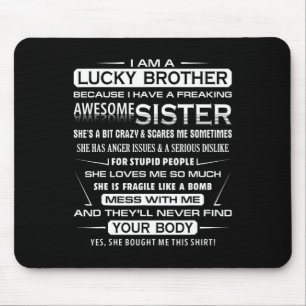 Christmas Fun For Brother From Sister I Am A Lucky Mouse Pad
