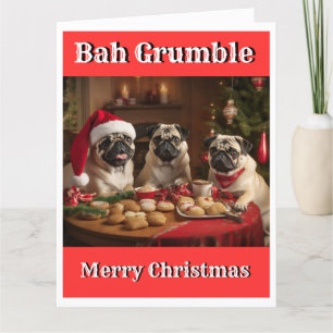 Christmas Funny BAH GRUMBLE PUG GRUMBLE Card