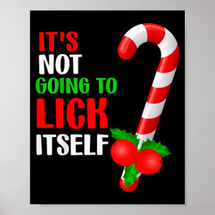 Christmas Funny Candy Canes It`s Not Going To Lick Poster