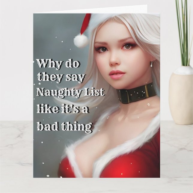 Christmas Funny NAUGHTY LIST LIKE A BAD THING Card (Front)