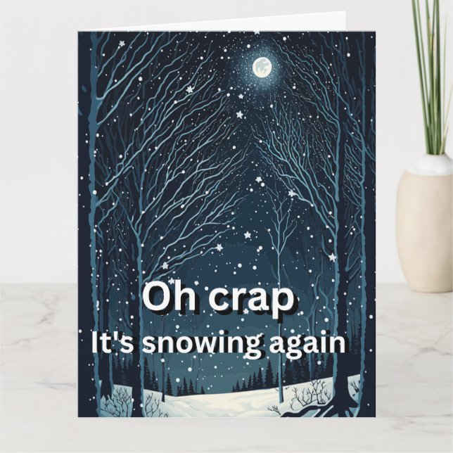 Christmas Funny Novelty OH CRAP IT'S SNOWING AGAIN Card (Front)