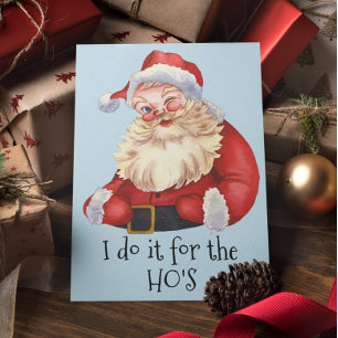 Christmas Funny Santa Do it for the Hos Holiday C Card