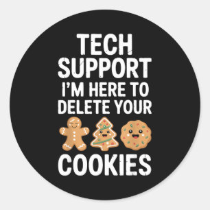 Christmas Funny Tech Suprt Here To Delete Cookies  Classic Round Sticker