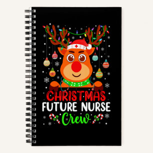 Christmas Future Nurse Crew Santa Reindeer Love Nu Notebook