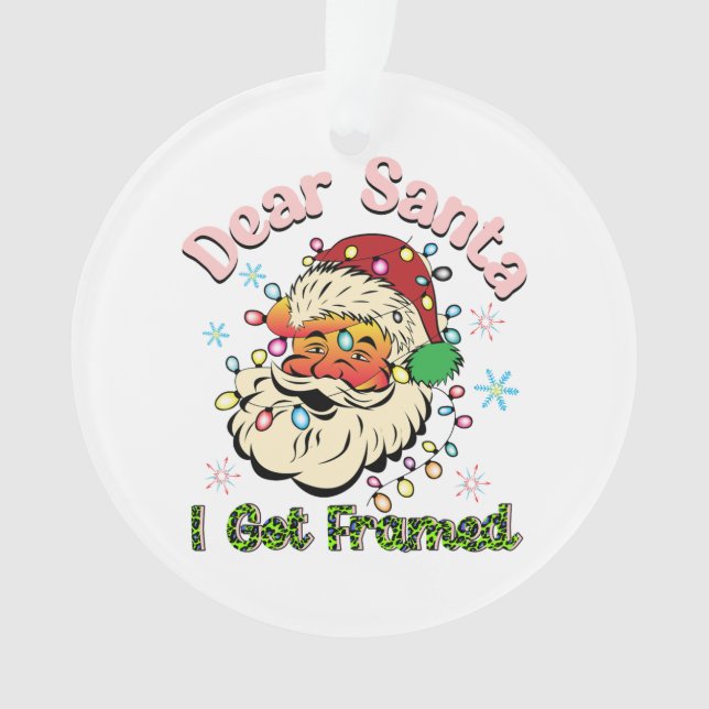 Christmas Gift Dear Santa I Got Framed Ornament (Front)