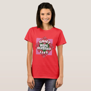 Christmas Gifts for Her QUIET WIFE BLESSED LIFE T-Shirt