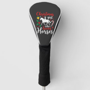 Christmas Girl Who Loves Horses Golf Head Cover