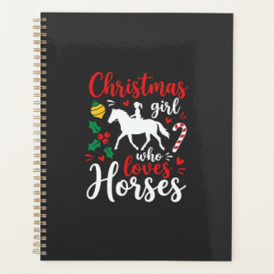 Christmas Girl Who Loves Horses Planner