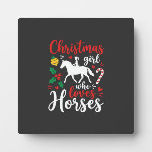 Christmas Girl Who Loves Horses Plaque