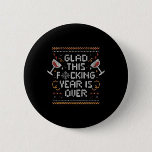 Christmas Glad This Fcking Year Is Over - Funny Ug 2 Inch Round Button