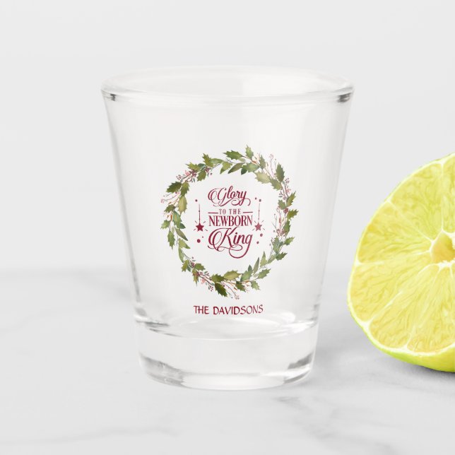 Christmas Glory to the New Born King Monogram Shot Glass (Front)