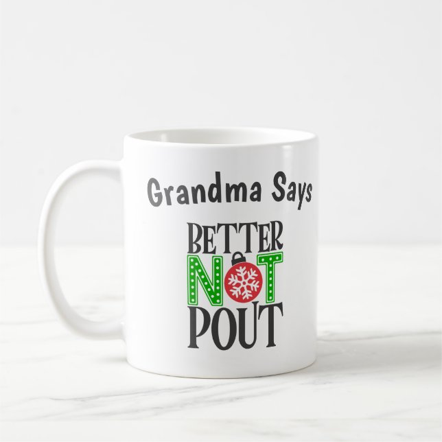 Christmas Grandma Says Better Not Pout Coffee Mug (Left)