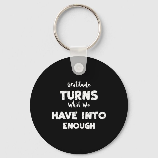 Christmas Gratitude Turns What We Have Into... Tha Keychain (Front)