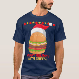 Christmas Hamburger Happy Holidays With Cheese Fas T-Shirt