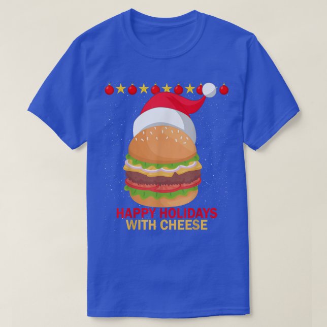 Christmas Hamburger Happy Holidays With Cheese Fas T-Shirt (Design Front)