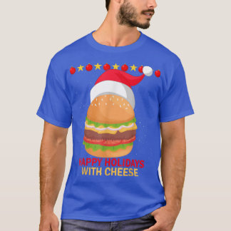 Christmas Hamburger Happy Holidays With Cheese Fas T-Shirt