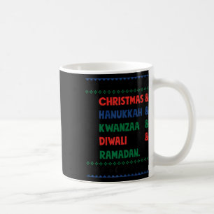 Christmas Hanukkah Kwanzaa Diwali Ramadan Funny Ug Coffee Mug