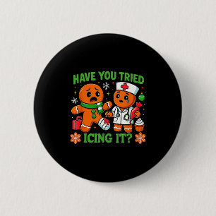 Christmas Have You Tried Icing It Gingerbread Icu  2 Inch Round Button
