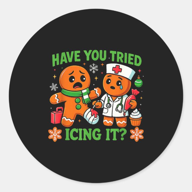 Christmas Have You Tried Icing It Gingerbread Icu  Classic Round Sticker (Front)