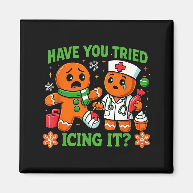 Christmas Have You Tried Icing It Gingerbread Icu  Magnet (Front)