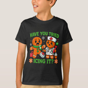 Christmas Have You Tried Icing It Gingerbread Icu T-Shirt