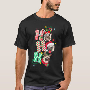 Christmas Ho Ho Ho Pug Dog   Happy Holiday Outfit T-Shirt