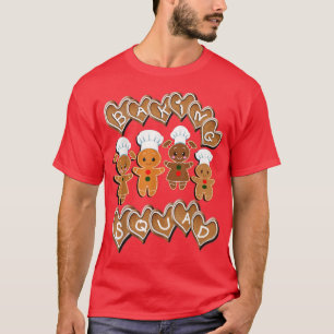 Christmas Holiday Baking Squad Baker Gingerbread T-Shirt