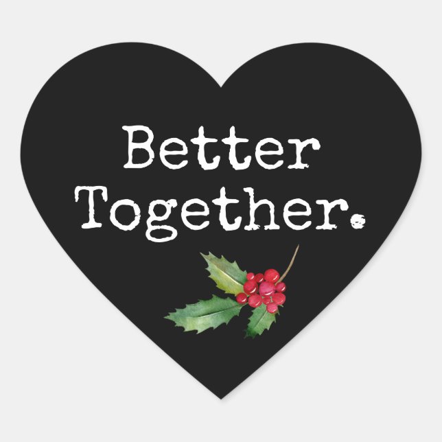 Christmas Holly Better Together Black Heart Heart Sticker (Front)