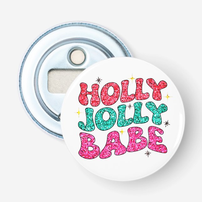 Christmas Holly Jolly Babe Modern Glitter Script Bottle Opener (Front)