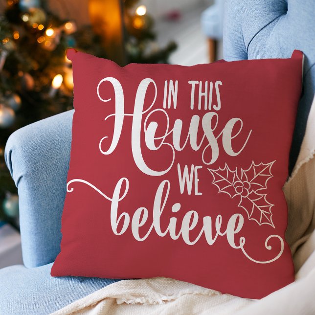 Christmas Home Decor In This House We Believe Throw Pillow (Christmas Home Decor In This House We Believe Throw Pillow)