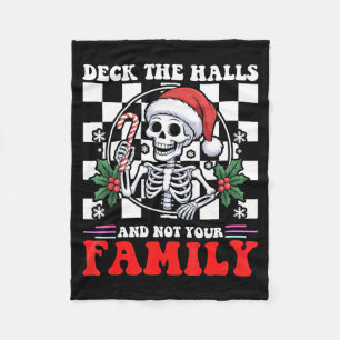 Christmas Humor Deck The Halls Not Your Family Say Fleece Blanket
