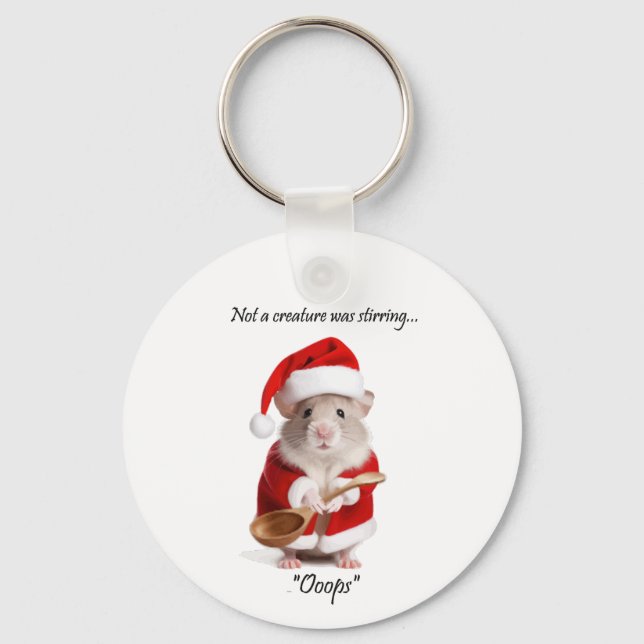Christmas Humour Not a Creature was stirring Mouse Keychain (Front)