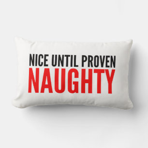 Christmas Humour Quote Nice Until Proven Naughty Lumbar Pillow