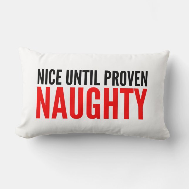 Christmas Humour Quote Nice Until Proven Naughty Lumbar Pillow (Front)