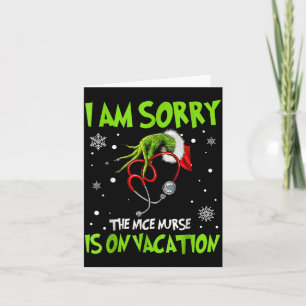 Christmas I Am Sorry The Nice Nurse Is On Vacation Card
