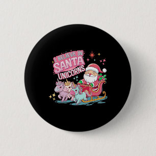 Christmas I Believe In Santa And Unicorns Funny Xm 2 Inch Round Button
