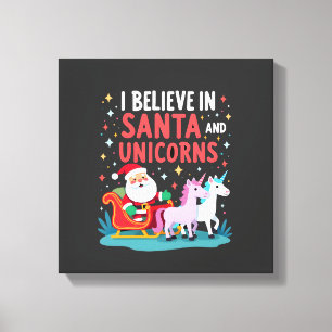 Christmas I Believe In Santa And Unicorns Funny Xm Canvas Print
