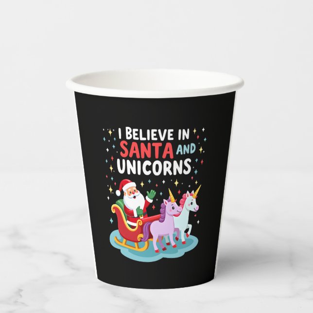 Christmas I Believe In Santa And Unicorns Funny Xm Paper Cups (Front)
