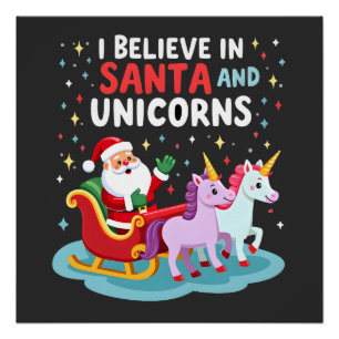 Christmas I Believe In Santa And Unicorns Funny Xm Poster
