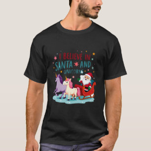 Christmas I Believe In Santa And Unicorns Funny Xm T-Shirt
